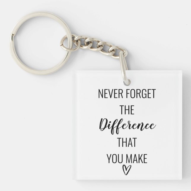 Thankful Never Forget The Difference That You Make Key Ring (Front)