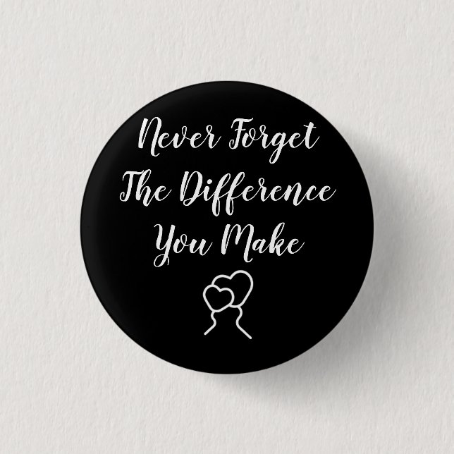 Thankful - Never Forget The Difference You Make 3 Cm Round Badge (Front)