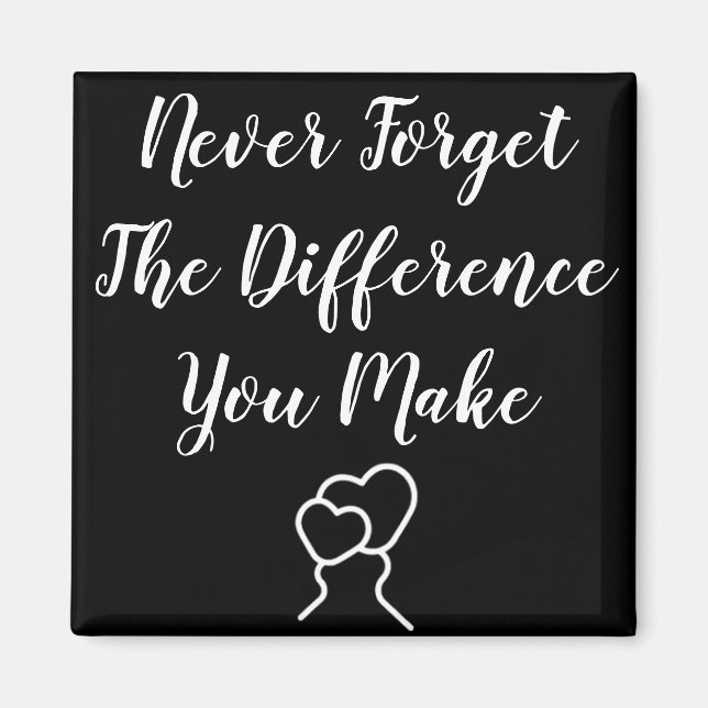 Thankful - Never Forget The Difference You Make Magnet (Front)