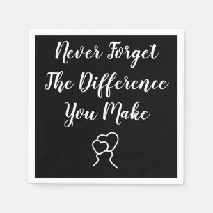 Thankful - Never Forget The Difference You Make Napkin