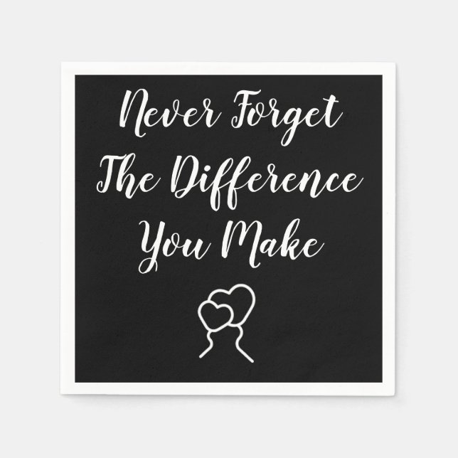 Thankful - Never Forget The Difference You Make Napkin (Front)
