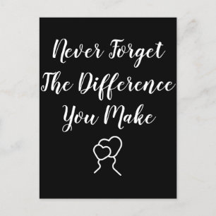Thankful - Never Forget The Difference You Make Postcard