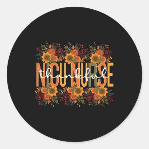 Thankful Nicu Nurse Thanksgiving Nicu Nursing 1 Classic Round Sticker