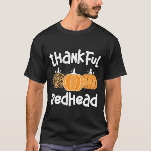 Thankful Redhead Thanksgiving Red-haired Woman 1  T-Shirt