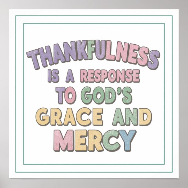 Thankful Response to God's Grace And His Mercy Poster (Front)
