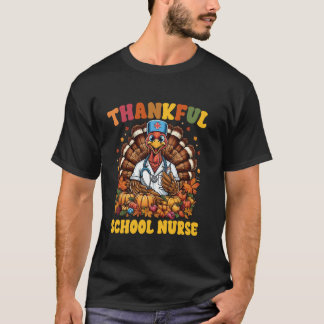 Thankful School Nurse Thanksgiving School Nurse Tu T-Shirt