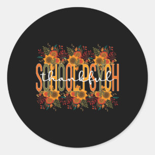 Thankful School Psych Thanksgiving School Psycholo Classic Round Sticker
