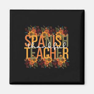 Thankful Spanish Teacher Thanksgiving Spanish Teac Magnet