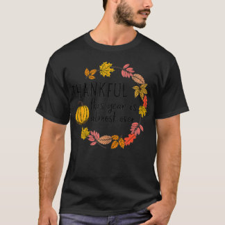 Thankful This Year Is Almost Over Funny Thanksgivi T-Shirt