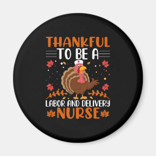 Thankful To Be A Labour and Delivery Nurse Magnet