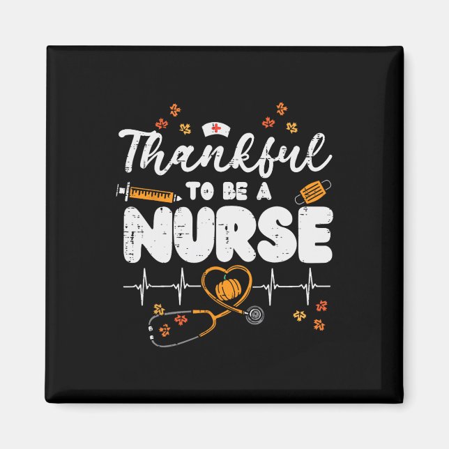 Thankful To Be A Nurse Thanksgiving Scrub Top Fall Magnet (Front)