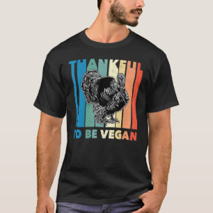 Thankful To Be Vegan Thanksgiving Vegetarian Costu T-Shirt