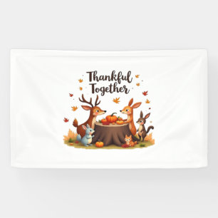Thankful Together – Cute Woodland Animals Thanksgi Banner