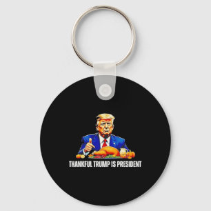 Thankful Trump Is President Thanksgiving Funny Key Ring