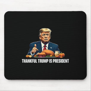 Thankful Trump Is President Thanksgiving Mouse Pad