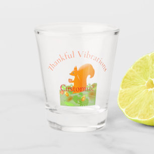 Thankful Vibes Squirrel Thunder_Cove Shot Glass