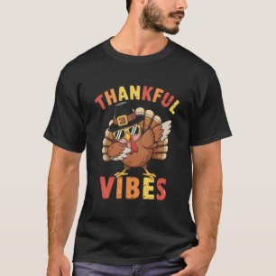 Thankful Vibes Turkey Dab Thanksgiving Men Women K T-Shirt