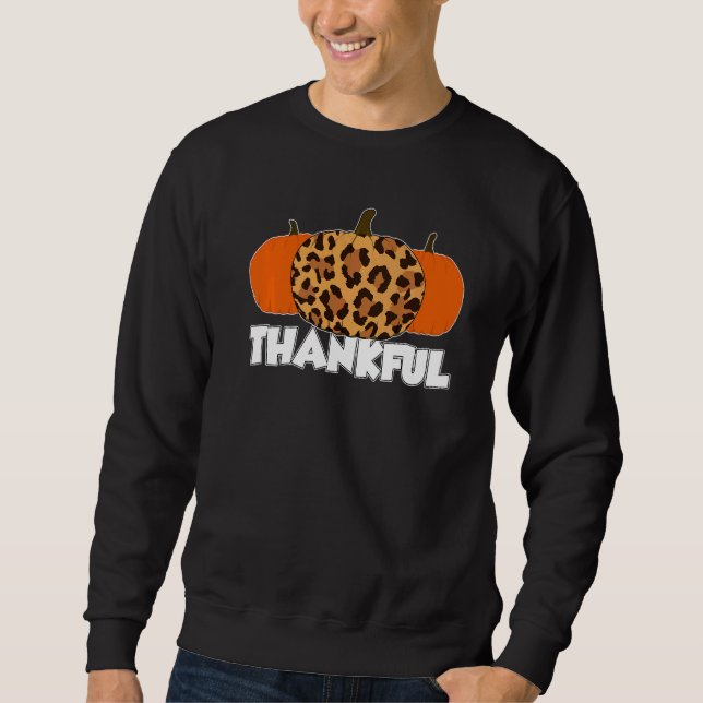 Thankfull Thanksgiving Pumpkin Leopard   Sweatshirt (Front)