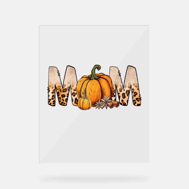 Thankgiving Mum Pumpkin Leopart Acrylic Sign (Front)