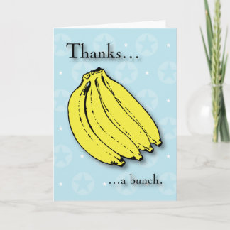 Thanks... a bunch. Thank You Card