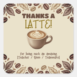 Thanks A Latte Appreciation Thank You Square Sticker