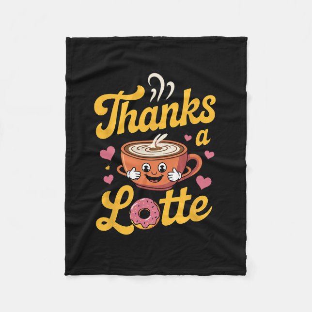 Thanks A Latte Cute Coffee Donut Thanksgiving  Fleece Blanket (Front)