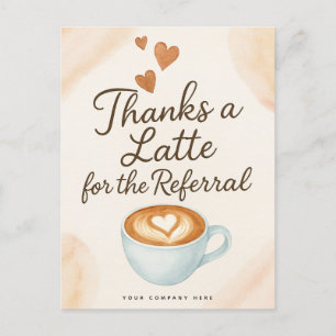 Thanks a Latte for the Referral  Postcard