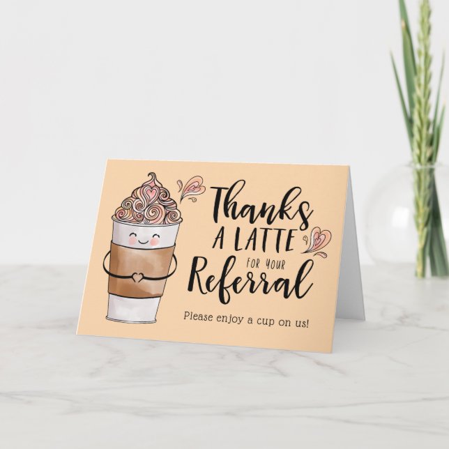 Thanks a Latte For Your Referral Kawaii Coffee Cup Thank You Card (Front)