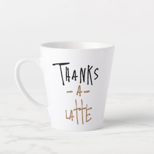 Thanks A Latte Mug - Funny Coffee Pun Cup Gift