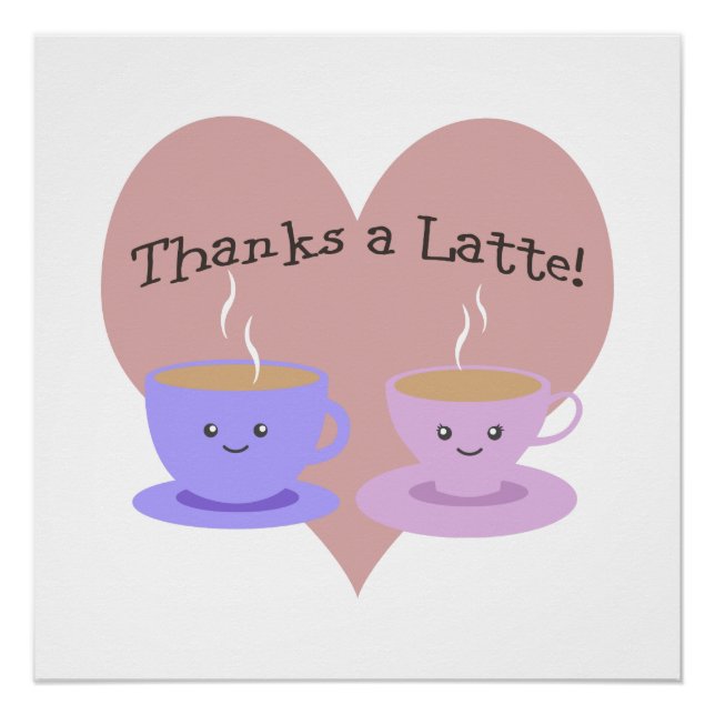 Thanks a Latte Poster (Front)
