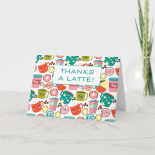 Thanks A Latte Thank You Appreciation Card