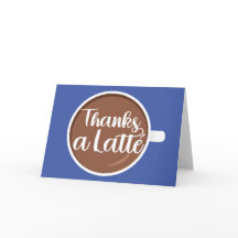 Thanks a Latte Thank You Card