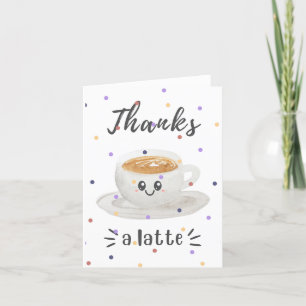 Thanks a Latte Thank You Card
