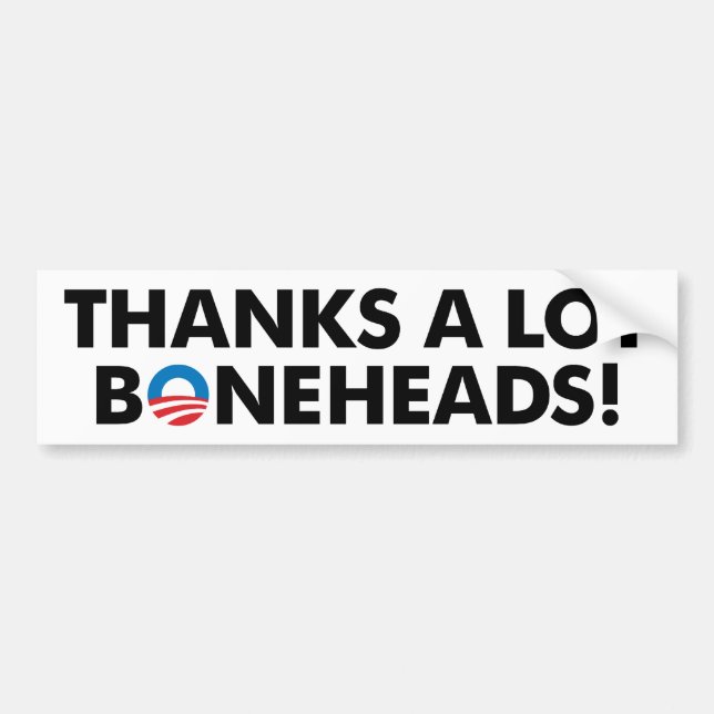 Thanks A Lot Boneheads! Bumper Sticker (Front)