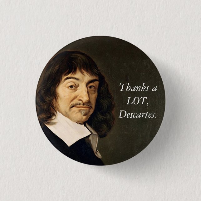 Thanks a LOT, Decartes Button (Front)