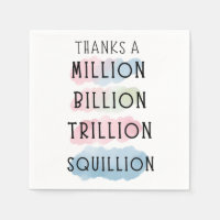 Thanks a Million, Billion, Trillion, Squillion Fun
