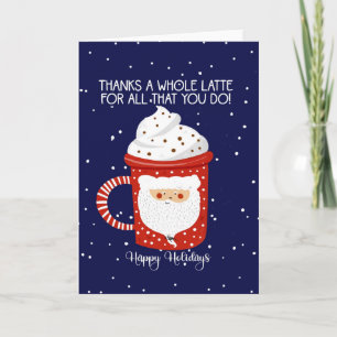 thanks a whole late for all you do! Happy holidays Card