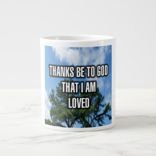 Thanks Be To God That I A Loved Mug