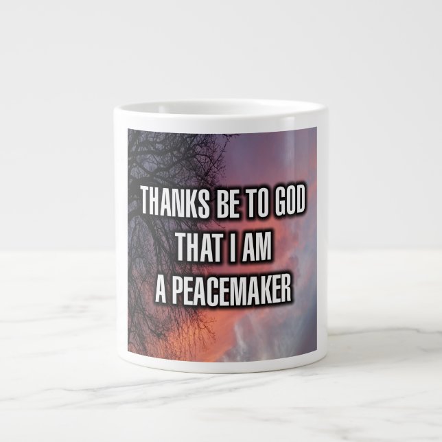 Thanks Be To God That I Am A Peacemaker Mug (Front)