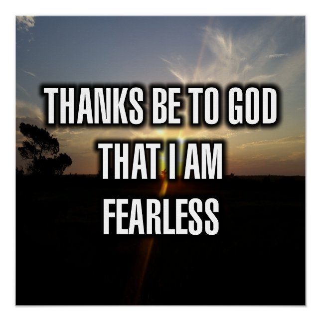 Thanks Be To God That I Am Fearless Poster (Front)