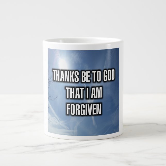 Thanks Be To God That I Am Forgiven Mug (Front)