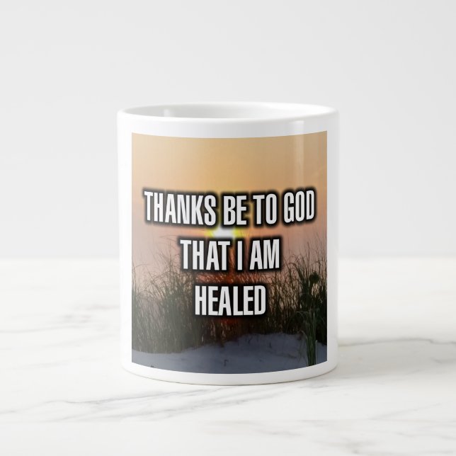 Thanks Be To God That I Am Healed Mug (Front)