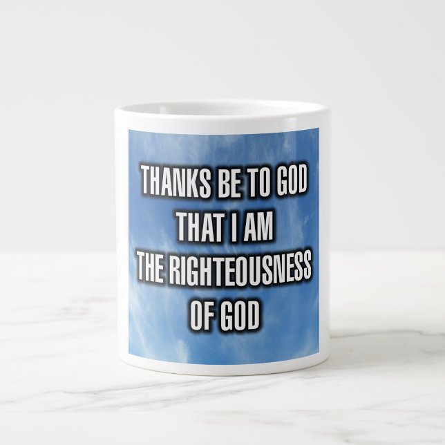 Thanks Be To God That I Am The Righteous... Mug (Front)