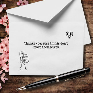 Thanks Because Things Don’t Move Themselves Thank You Card