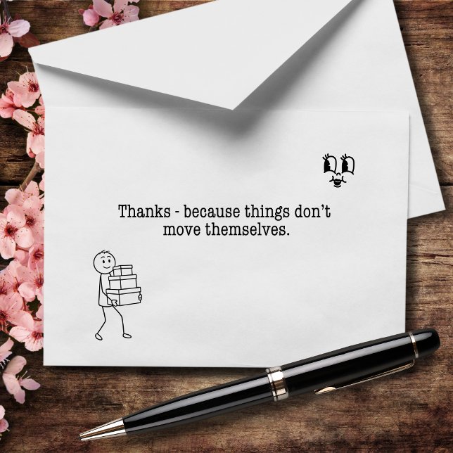 Thanks Because Things Don’t Move Themselves Thank You Card (Because things don’t move themselves.)