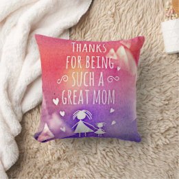 Thanks Being Great Mum Throw Pillow