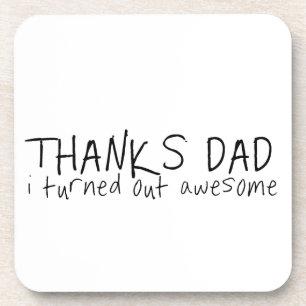 Thanks dad... Father's day gift Coaster