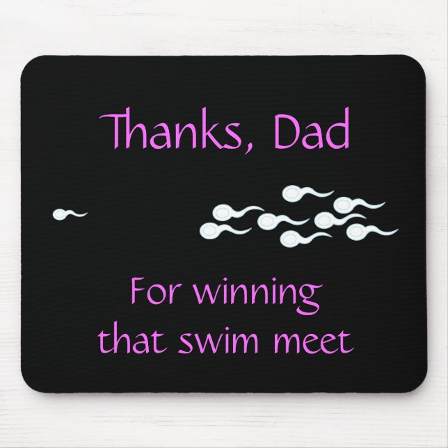 Thanks, Dad...For Winning That Swim Meet Mouse Pad (Front)