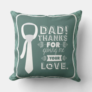 Thanks Dad For Your Unconditional Love Cushion
