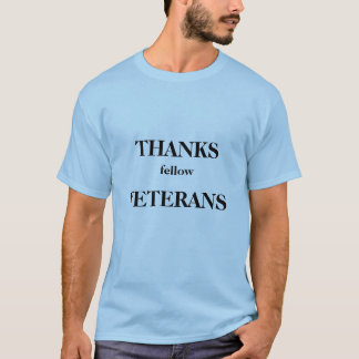 THANKS fellow VETERANS! T-Shirt